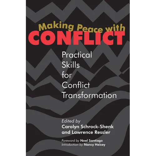 Making Peace with Conflict: Practical Skills for Conflict Transformation - Paperback