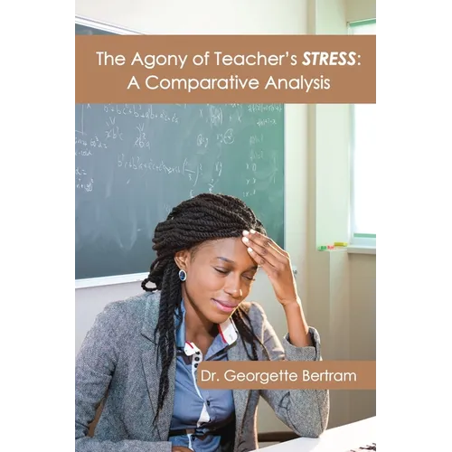 The Agony of Teacher's STRESS: A Comparative Analysis - Paperback