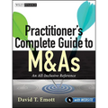 Practitioner's Complete Guide to M&as, with Website: An All-Inclusive Reference - Paperback