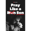 Pray Like a Son - Paperback