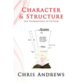Character and Structure: The Foundations of Fiction - Paperback