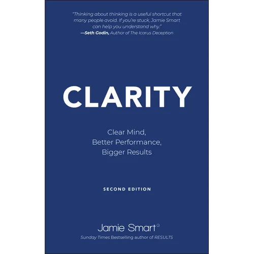 Clarity: Clear Mind, Better Performance, Bigger Results - Paperback