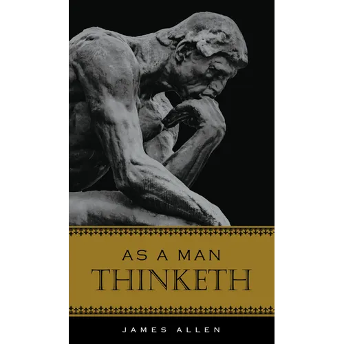 As a Man Thinketh - Hardcover