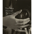 The New Woman Behind the Camera - Hardcover