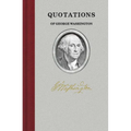 Quotations of George Washington - Hardcover