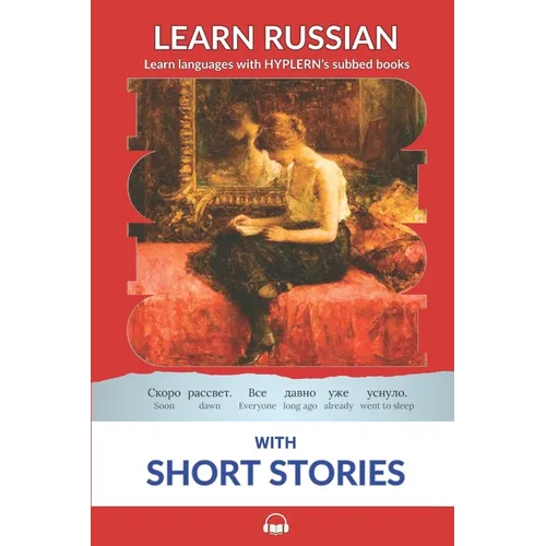 Learn Russian with Short Stories: Interlinear Russian to English - Paperback