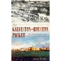 The Galveston-Houston Packet: Steamboats on Buffalo Bayou