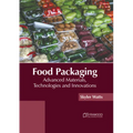 Food Packaging: Advanced Materials, Technologies and Innovations - Hardcover