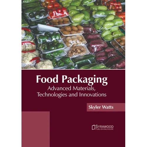 Food Packaging: Advanced Materials, Technologies and Innovations - Hardcover