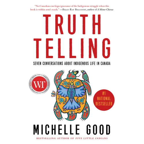 Truth Telling: Seven Conversations about Indigenous Life in Canada - Paperback