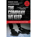 The Company We Keep: A Husband-and-Wife True-Life Spy Story