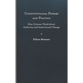 Constitutional Powers and Politics: How Citizens Think about Authority and Institutional Change - Hardcover
