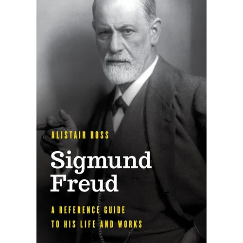 Sigmund Freud: A Reference Guide to His Life and Works - Paperback