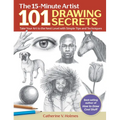 101 Drawing Secrets: Take Your Art to the Next Level with Simple Tips and Techniques - Paperback