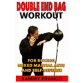 Double End Bag Workout: For Boxing, Mixed Martial Arts and Self-Defense - Paperback