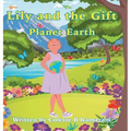Lily and the Gift Planet Earth - Hardcover