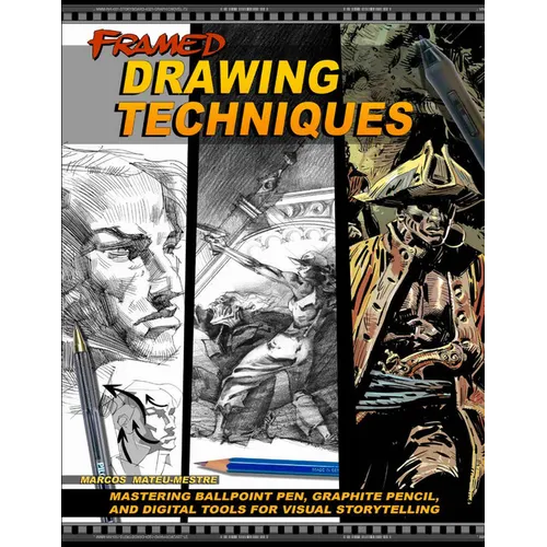 Framed Drawing Techniques: Mastering Ballpoint Pen, Graphite Pencil, and Digital Tools for Visual Storytelling - Paperback
