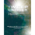 Timber Bridges: Design, Construction, Inspection, and Maintenance - Paperback