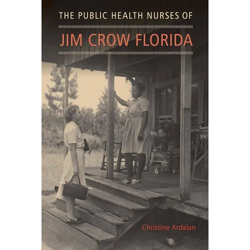 The Public Health Nurses of Jim Crow Florida