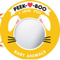 Peek-A-Boo, I Love You! Baby Animals - Board Book