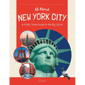 All About New York City: A Kid's Travel Guide to the Big City!
