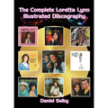 The Complete Loretta Lynn Illustrated Discography (hardback) - Hardcover