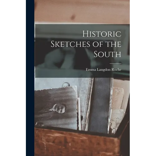 Historic Sketches of the South