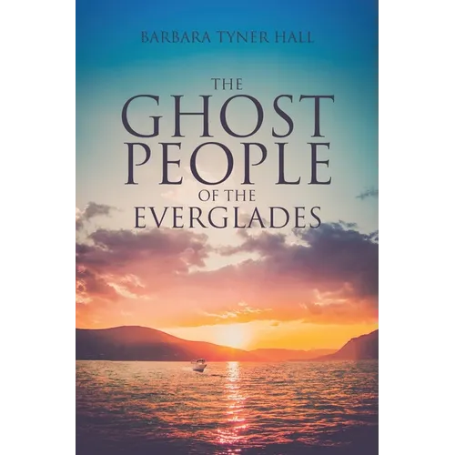 The Ghost People of The Everglades - Paperback