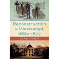 Reconstruction in Mississippi, 1862-1877