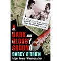 A Dark and Bloody Ground: A True Story of Lust, Greed, and Murder in the Bluegrass State