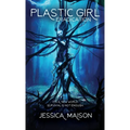 Plastic Girl: Eradication - Hardcover