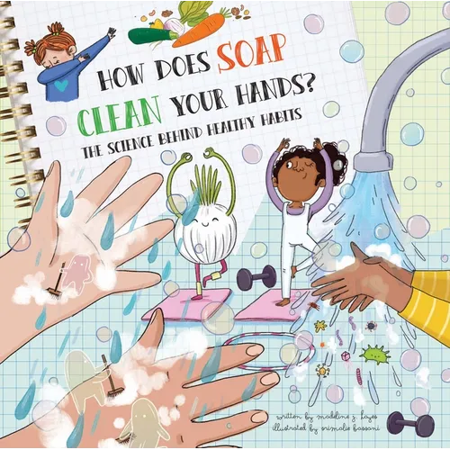 How Does Soap Clean Your Hands?: The Science Behind Healthy Habits - Paperback