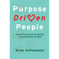 Purpose Driven People: Creating business agility and sustainable growth - Paperback