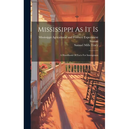 Mississippi As It Is: A Handbook Of Facts For Immigrants