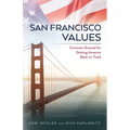 San Francisco Values: Common Ground for Getting America Back on Track - Paperback