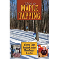Guide to Maple Tapping: A Tree to Table Handbook for the Maple Tapper - Paperback