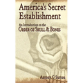 America's Secret Establishment: An Introduction to the Order of Skull & Bones - Paperback