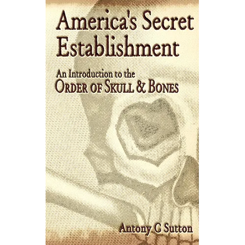 America's Secret Establishment: An Introduction to the Order of Skull & Bones - Paperback