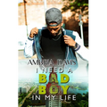 I Need a Bad Boy in My Life - Paperback
