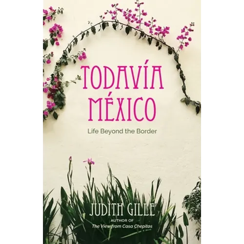 Todavía México: Life Beyond the Border - Paperback