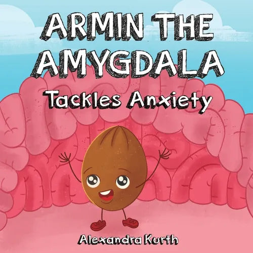 Armin the Amygdala: Tackles Anxiety - Paperback
