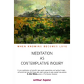 Meditation as Contemplative Inquiry: When Knowing Becomes Love - Paperback