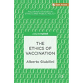 The Ethics of Vaccination - Hardcover