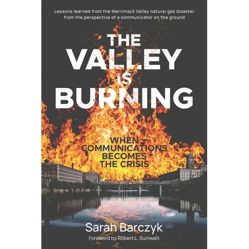 The Valley Is Burning: When Communications Becomes the Crisis - Paperback