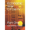 Economic War Circle IV: Part One - Paperback