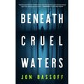 Beneath Cruel Waters - Paperback