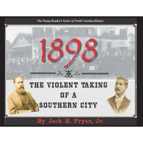 1898: The Violent Taking of a Southern City