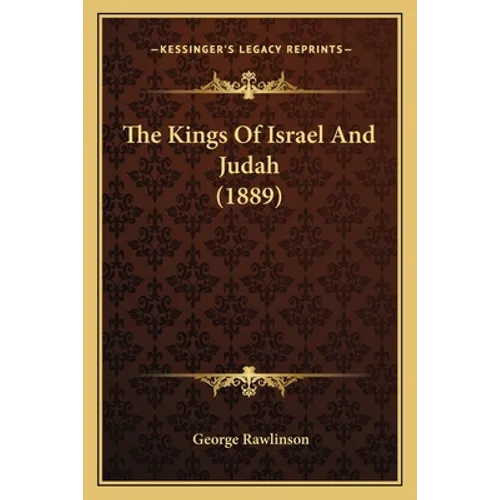 The Kings Of Israel And Judah (1889) - Paperback