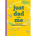 Just Dad and Me: A Journal for Fathers and Daughters - Hardcover