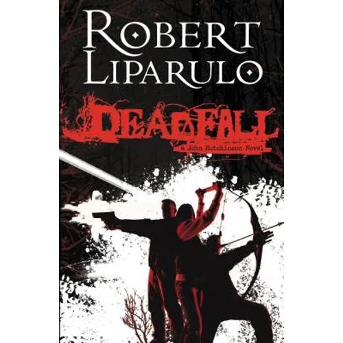 Deadfall: A John Hutchinson Novel - Paperback